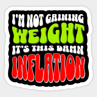 Blame It on Inflation: Humorous Weight Excuse T-Shirt Sticker